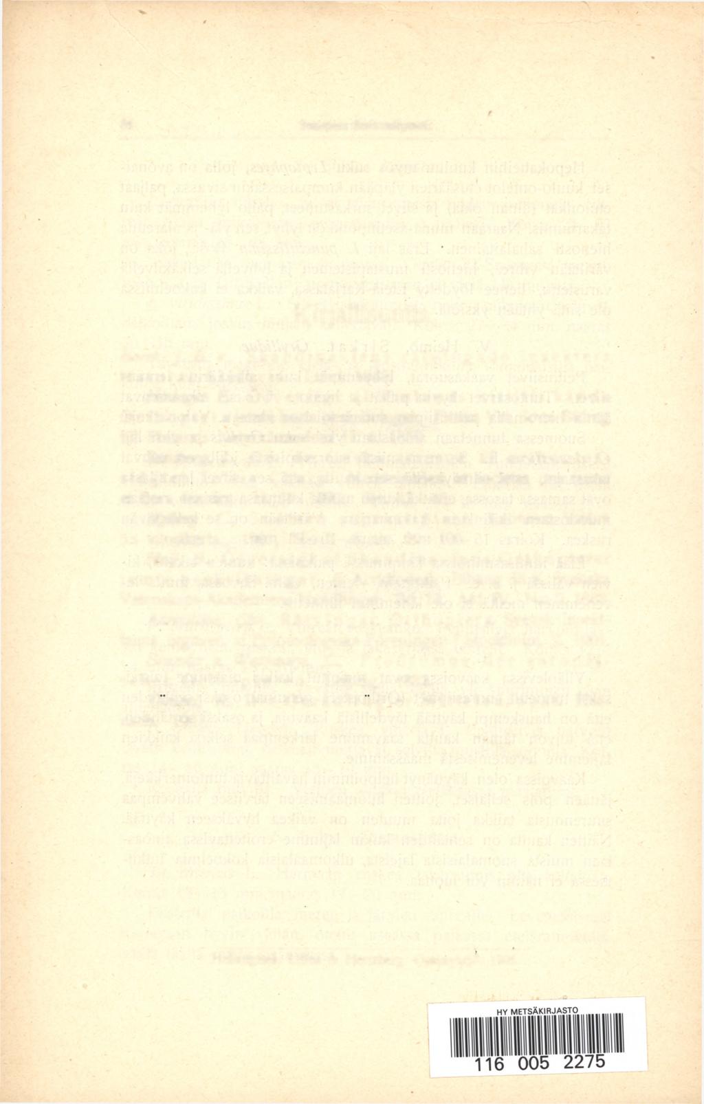 16 Suomen Suorasiipiset. Kirjallisuutta. Borck, J. B. v., Skandinaviens rätvingade insekters Natural-historia. Lund. 1848. Hisinger E.