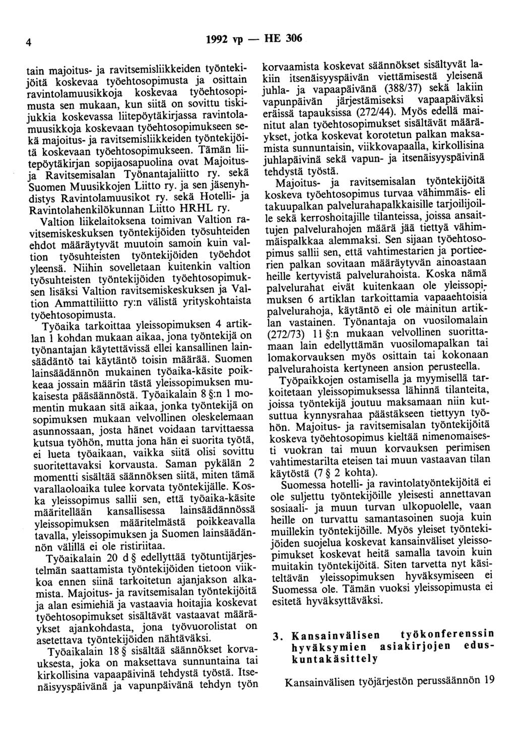 4 1992 vp - HE 306 tain majoitus- ja ravitsemisliikkeiden työntekijöitä koskevaa työehtosopimusta ja osittain ravintolamuusikkoja koskevaa työehtosopimusta sen mukaan, kun siitä on sovittu