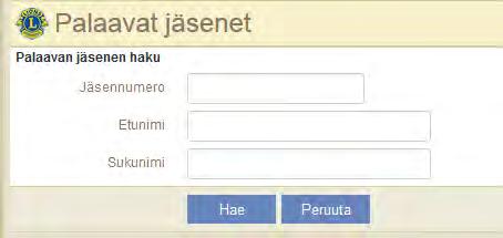 Jäsentiedot Sivu 14 / 26 8 Palaava jäsen Eronnut jäsen otetaan uudestaan jäseneksi Haetaan jäsen joko valikosta kohta Palaava jäsen sekä annetaan hakukriteerit tai