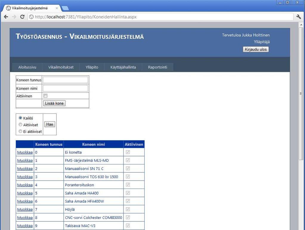 5.6 Koneiden hallinta Koneiden Hallinta-sivulla voidaan lisätä uusia sekä hallita jo tietokannassa olevia koneita (Kuva 5.6).