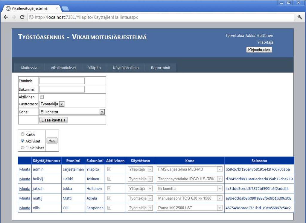 5.9 Käyttäjätunnuksien hallinta Käyttäjätunnuksien hallintasivulla voidaan luoda uusia ja muokata vanhoja käyttäjätunnuksia (Kuva 5.9). Käyttäjätunnuksien salasanat ovat MD5-tiivistettyjä.
