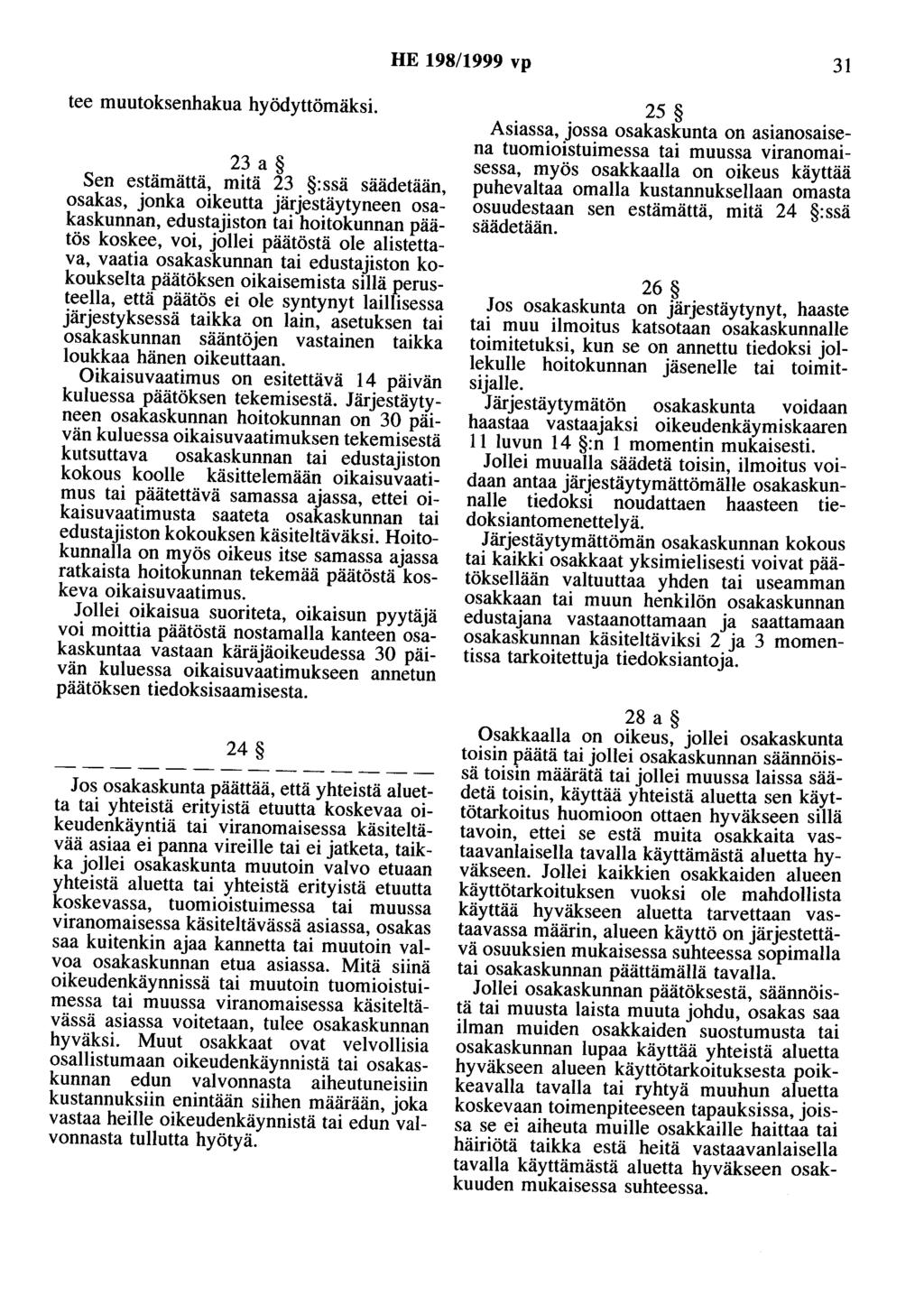 HE 198/1999 vp 31 tee muutoksenhakua hyödyttömäksi.