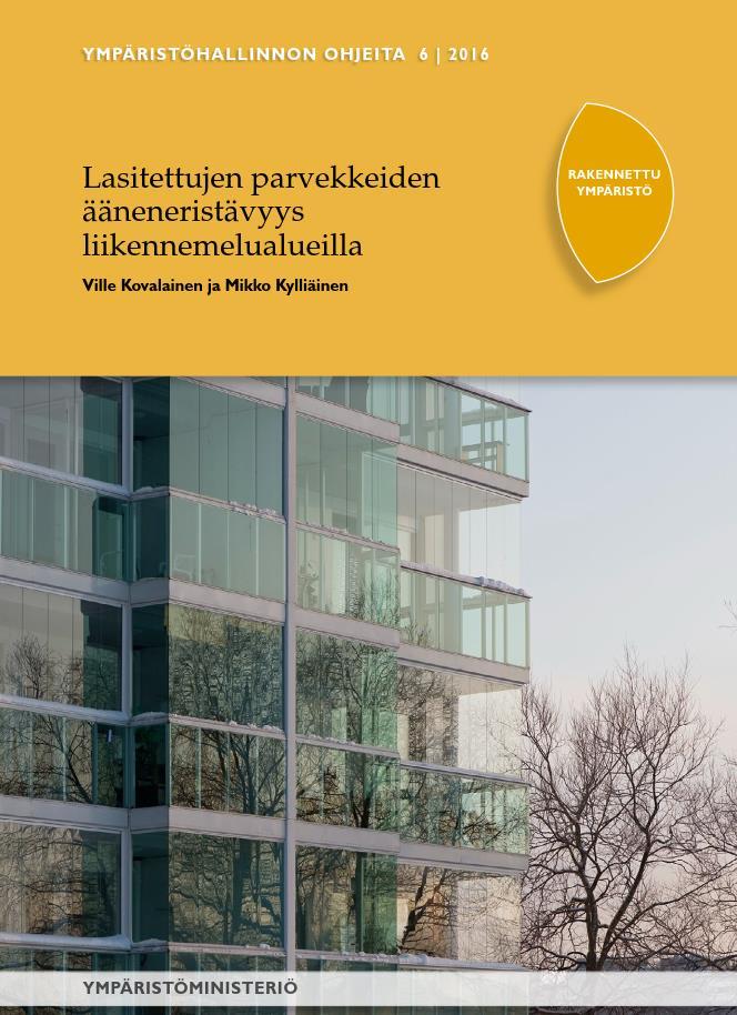 Ympäristöhallinnon ohjeita 6/2016 Sisältö 1. Johdanto ja soveltamisala 2. Määritelmät 3. Vaatimukset ja odotukset parvekkeille 4. Kaavamääräys parvekkeen ilmaääneneristävyydelle 5.