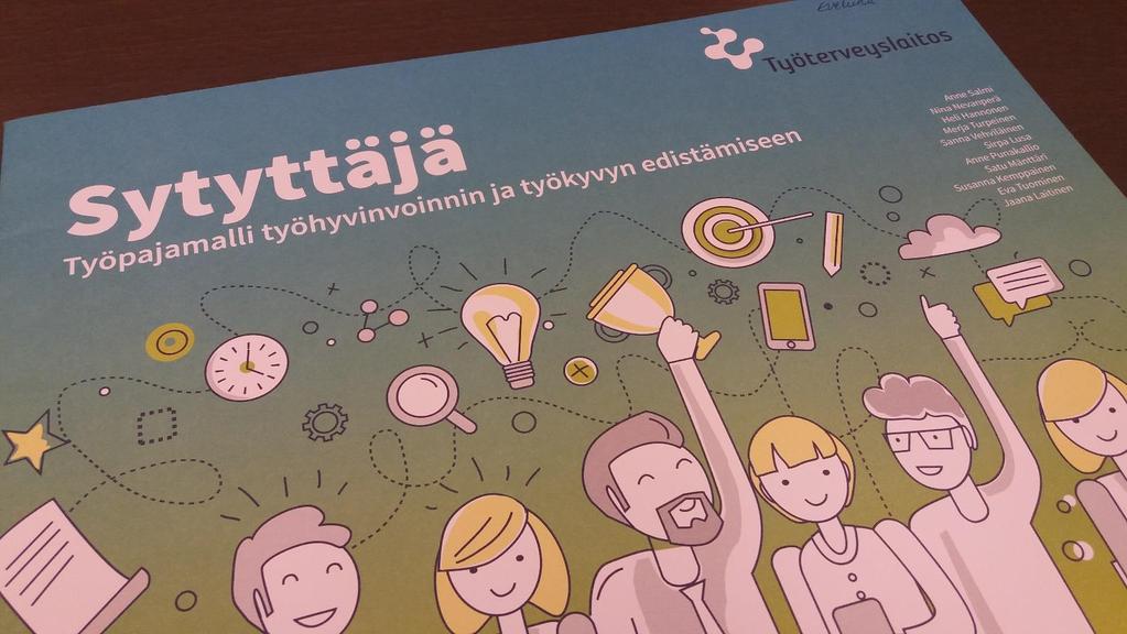 Sytyttäjä työpajamalli työhyvinvoinnin ja työkyvyn edistämiseen Lähdettiin ajatuksesta, että yhteistä näkemystä t.