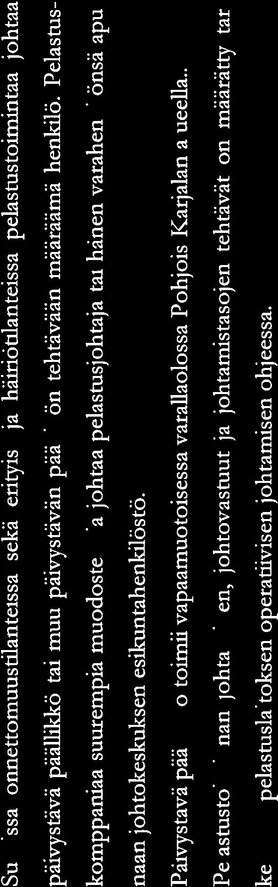 Keskisuurissa onnettomuustilanteissa pelastustoimintaan osallistuu vähintään yksi pelastus joukkue. Keskisuurten onnettomuustilanteiden j ohtovastuu kuuluu päivystävälle palomesta rike.