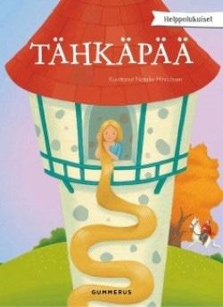 Tähkäpää, Gummerus, 2017 (FI) En lättläst klassisk saga till gemensamma lässtunder om Rapunzel. Helppolukuinen, perinteinen satu Tähkäpää yhteisiin lukuhetkiin.
