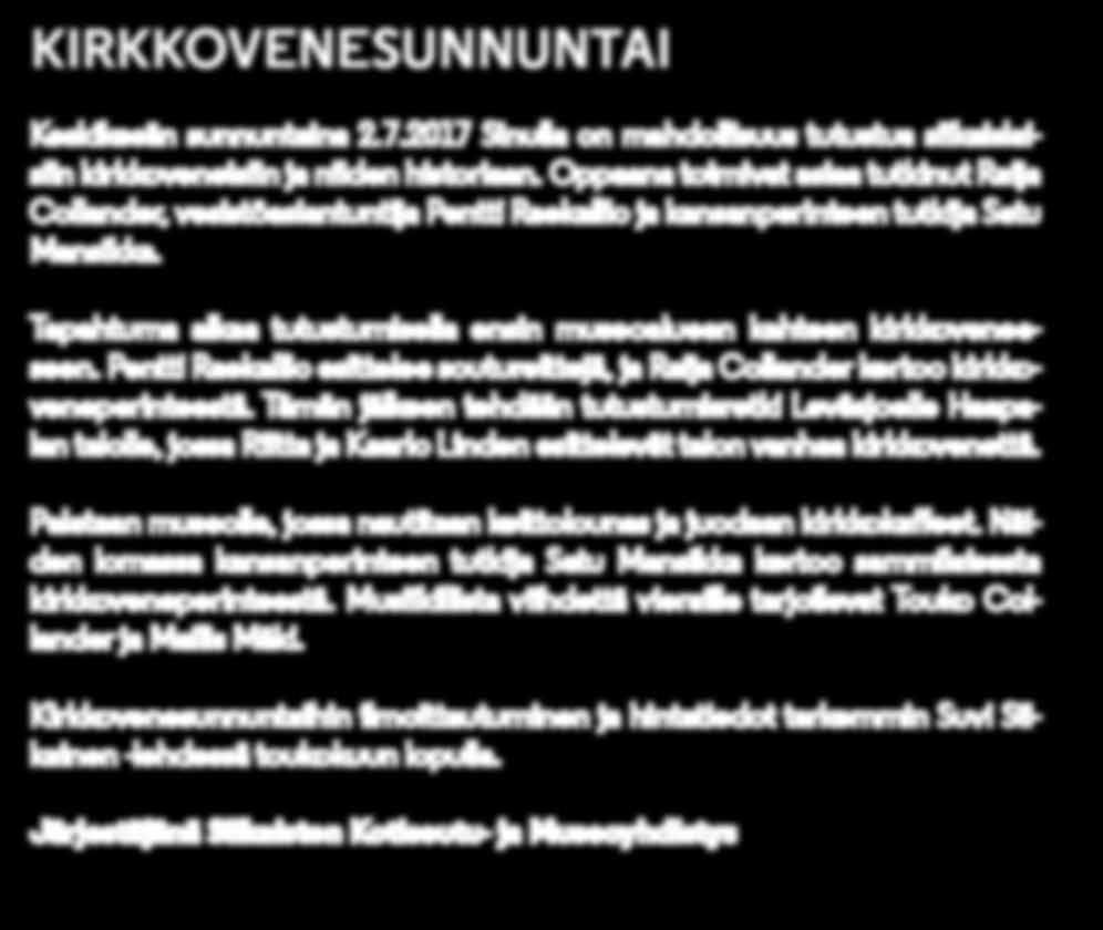 7.2017 Sinulla on mahdollisuus tutustua siikaislaisiin kirkkoveneisiin ja niiden historiaan.