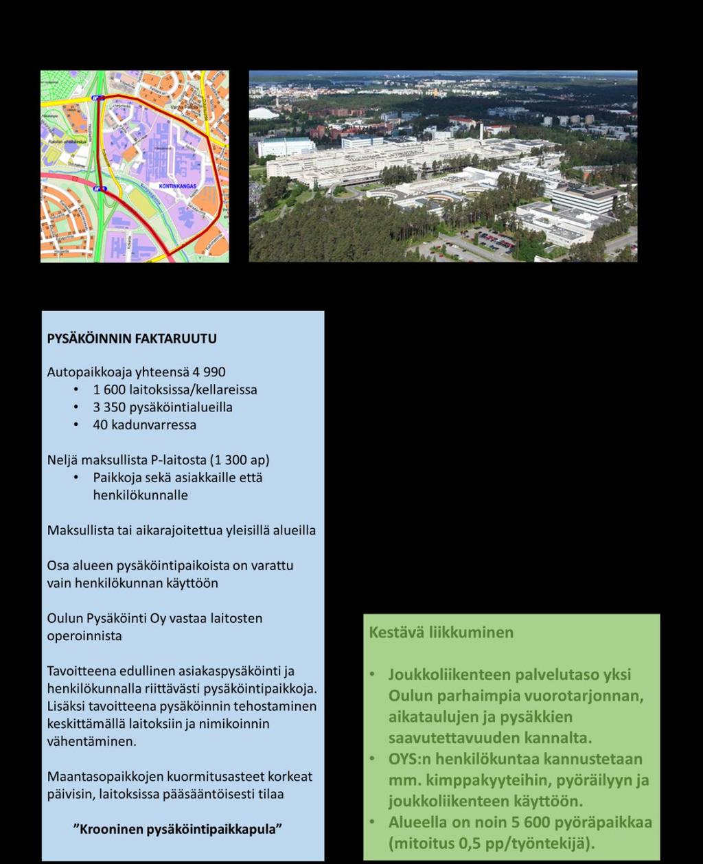 9 Työpaikkapysäköinnin tarkastelupari (Kontinkangas-Leppävaara) Havaittuja riskejä työpaikkapareihin Toimijoiden intressit voivat olla hyvin erilaisia.