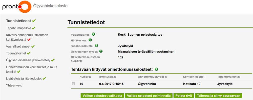 suunnitellaan tarvittavat uudet valmisraportit ja tarkennetaan nykyisiä raportteja tarpeen mukaan toteutetaan muutokset järjestetään koulutusta tiedon kirjaajille (pelastusviranomaiset) ja tiedon