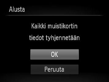 Muistikortin alustaminen Ennen kuin käytät uutta muistikorttia tai toisissa laitteissa alustettua muistikorttia, kortti on alustettava tässä kamerassa.