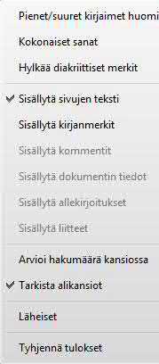 Mukautetut lisähakuehdot voit tallentaa. 3. Painikkeella Asetukset... (Options) voit rajata haun kokonaisiin sanoihin tai vain samalla tavalla kirjoitettuihin sanoihin. 4.