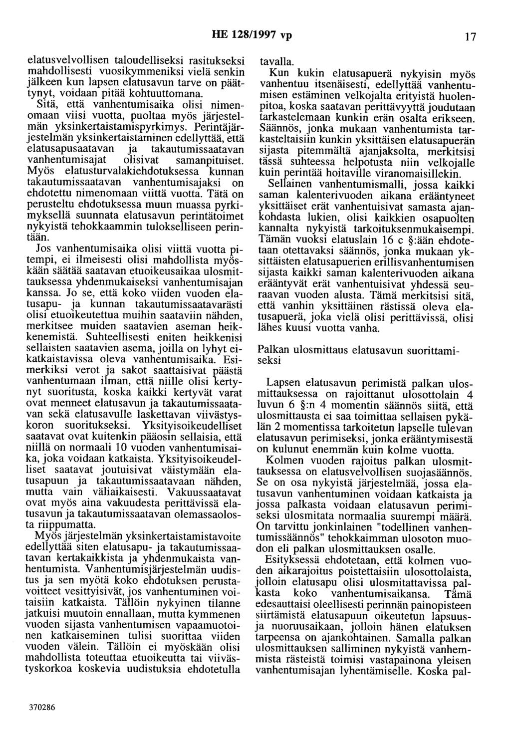 HE 128/1997 vp 17 elatusvelvollisen taloudelliseksi rasitukseksi mahdollisesti vuosikymmeniksi vielä senkin jälkeen kun lapsen elatusavun tarve on päättynyt, voidaan pitää kohtuuttomana.