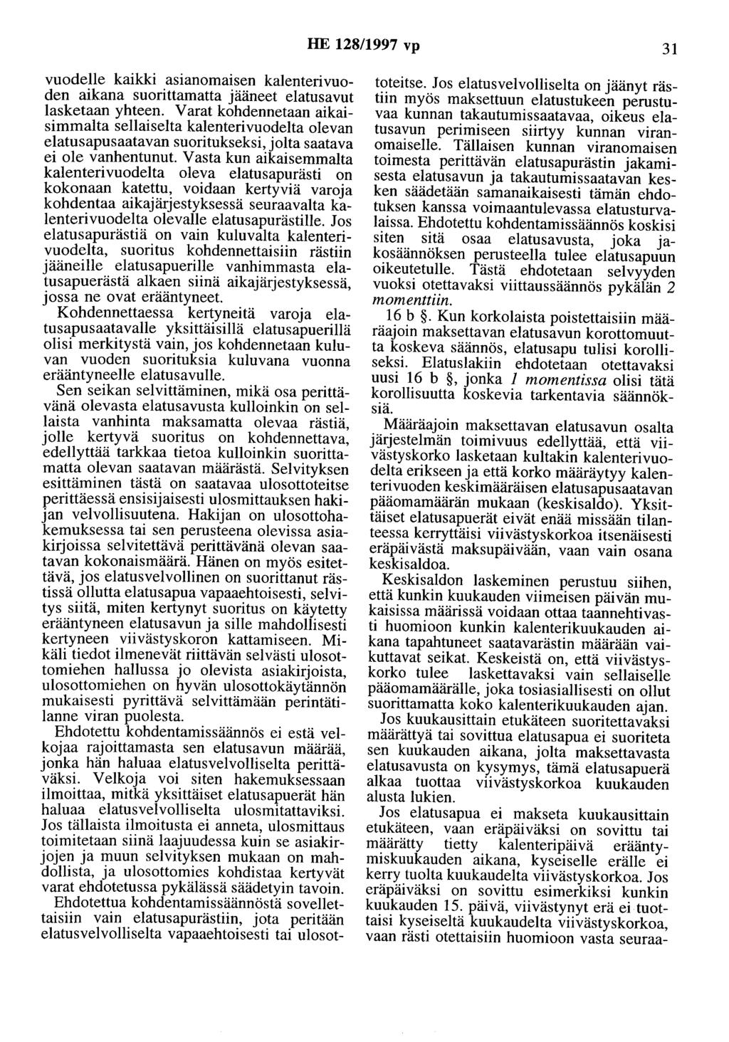 HE 128/1997 vp 31 vuodelle kaikki asianomaisen kalenterivuoden aikana suorittamatta jääneet elatusavut lasketaan yhteen.