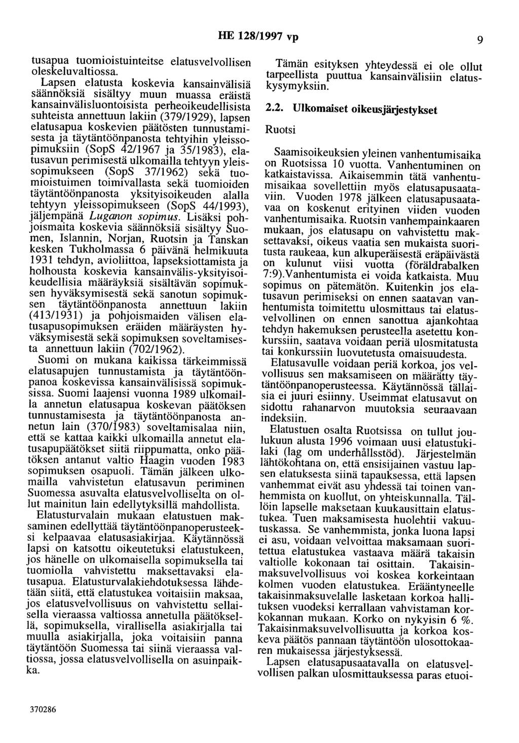 HE 128/1997 vp 9 tusapua tuomioistuinteitse elatusvelvollisen oleskelu valtiossa.