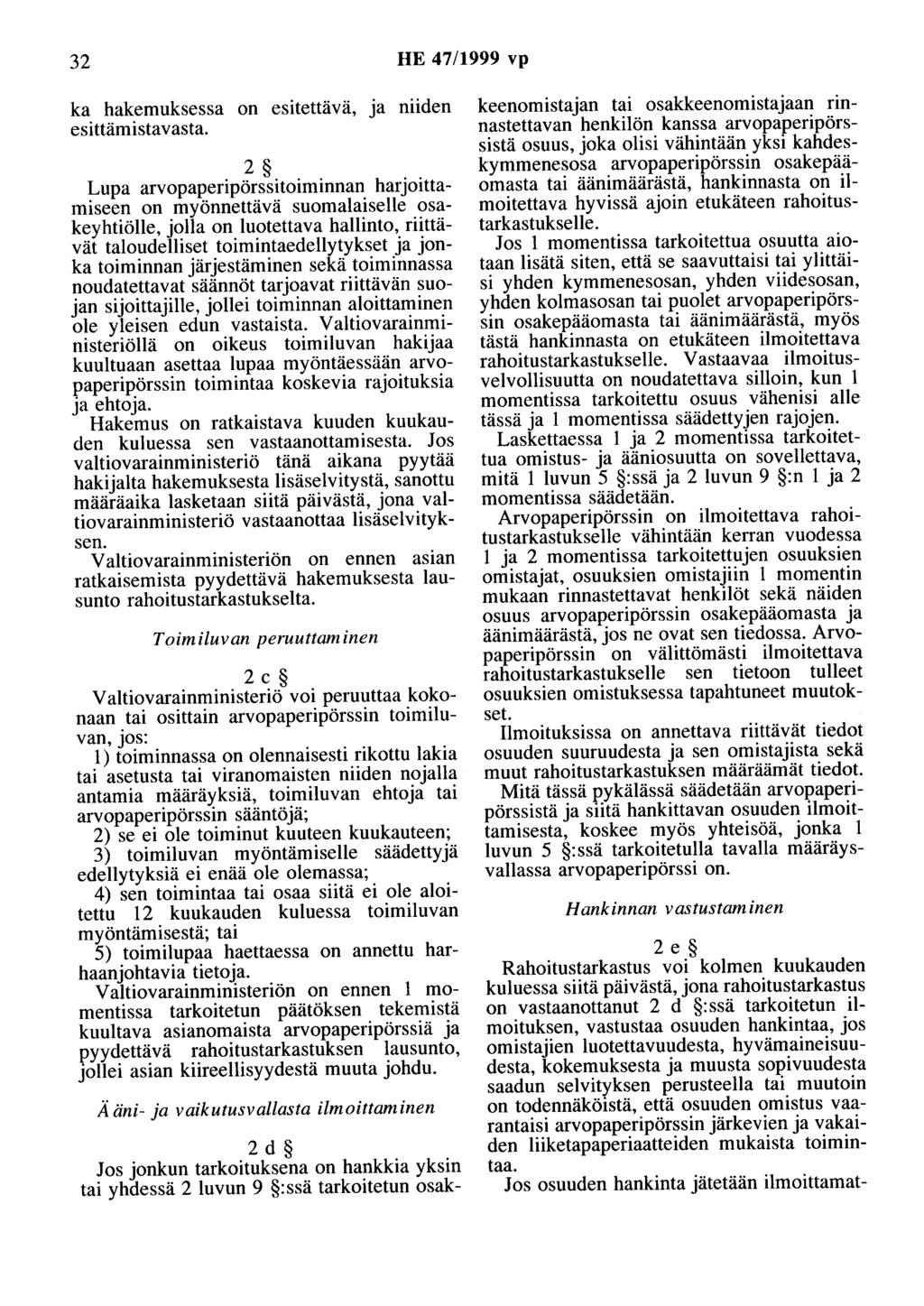 32 HE 47/1999 vp ka hakemuksessa on esitettävä, ja niiden esittämistavasta.