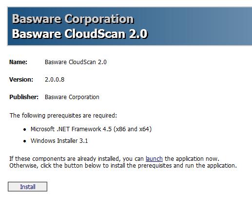 2 Basware CloudScan -sovelluksen asentaminen 2.1 Ensimmäinen asennus Basware CloudScan -sovellus jaellaan ja asennetaan käyttämällä Microsoft ClickOnce - teknologiaa.