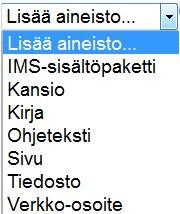 Aineistot Kun laitat Muokkaustilan päälle, näet jokaisessa osiossa Lisää aineisto-valikon tai Add an activity or resource valikon (Asetukset lohko Activity chooser on toiminnon ollessa päällä).