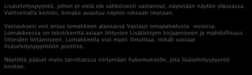 Lomakkeessa on tekstikenttä asiaan liittyvien Lisätietojen kirjaamiseen ja mahdollisuus