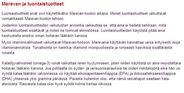 Varfariini Marevanin valmisteyhteenvedon mukaan neidonhiuspuu (Gingko biloba), valkosipuli (Allium sativum), dong quai eli kiinankarhunputki (Angelica sinensis), papaija (Carica papaya) sekä danshen