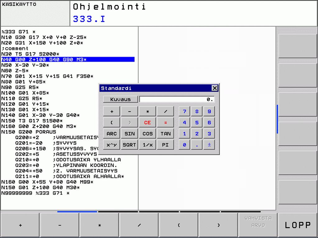4.4 Taskulaskin 4.4 Taskulaskin Käyttö TNC:n taskulaskin sisältää tärkeimmät matemaattiset laskutoiminnot.