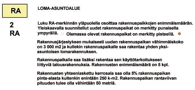 Pieni saari on yleiskaavassa merkitty loma-asumisen (RA) alueeksi ja Kotkatsalonsaaressa oleva tilan osa