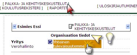 7. Valmistaudu ryhmäkeskusteluun katsomalla palkka- ja kehityskeskustelunäkymästä, mitkä ovat viraston ja osaston/yksikön tavoitteet.