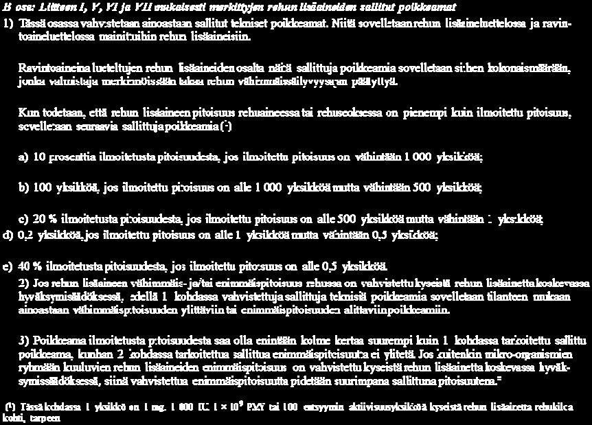 Salmonellabakteeria ei rehuissa saa esiintyä (MMM:n asetus rehualan toiminnanharjoittamisesta 548/2012, 14 ).