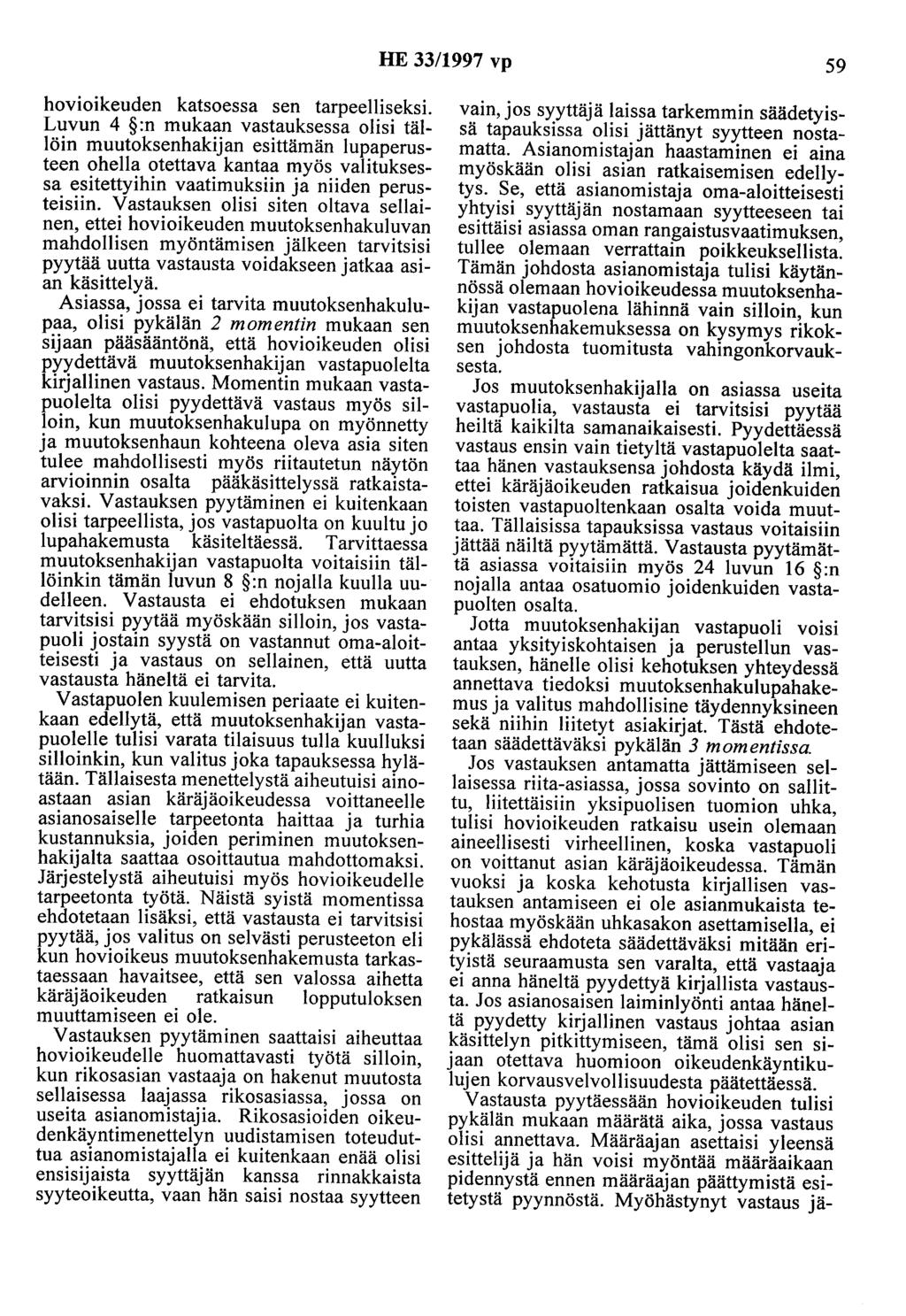 HE 33/1997 vp 59 hovioikeuden katsoessa sen tarpeelliseksi.