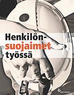 Hyödyllisiä tietolähteitä Verkkosivu: Tietoa henkilönsuojaimista, suojainten valinnasta ja käytöstä www.ttl.