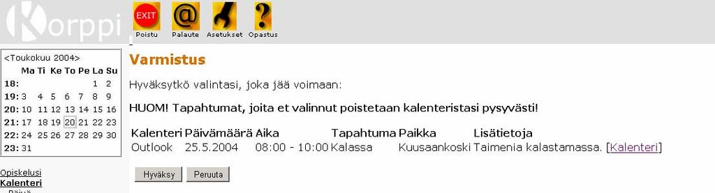 Sivulla voidaan valita kalenteritapahtuma, jonka halutaan jäävän voimaan. Valinta tehdään radiopainikkeella ja hyväksytään Käsittele painikkeesta.