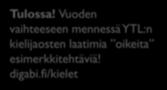 Kielten esimerkkitehtäviä Ensimmäisiä ideoita julkaistu digabi.