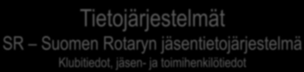 Tietojärjestelmät SR Suomen Rotaryn