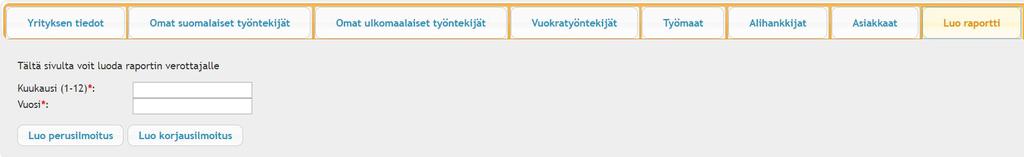 Raportointi 2. Valitse sivu Luo raportti 3. Valitse kuukausi ja vuosi 4. Luo a.