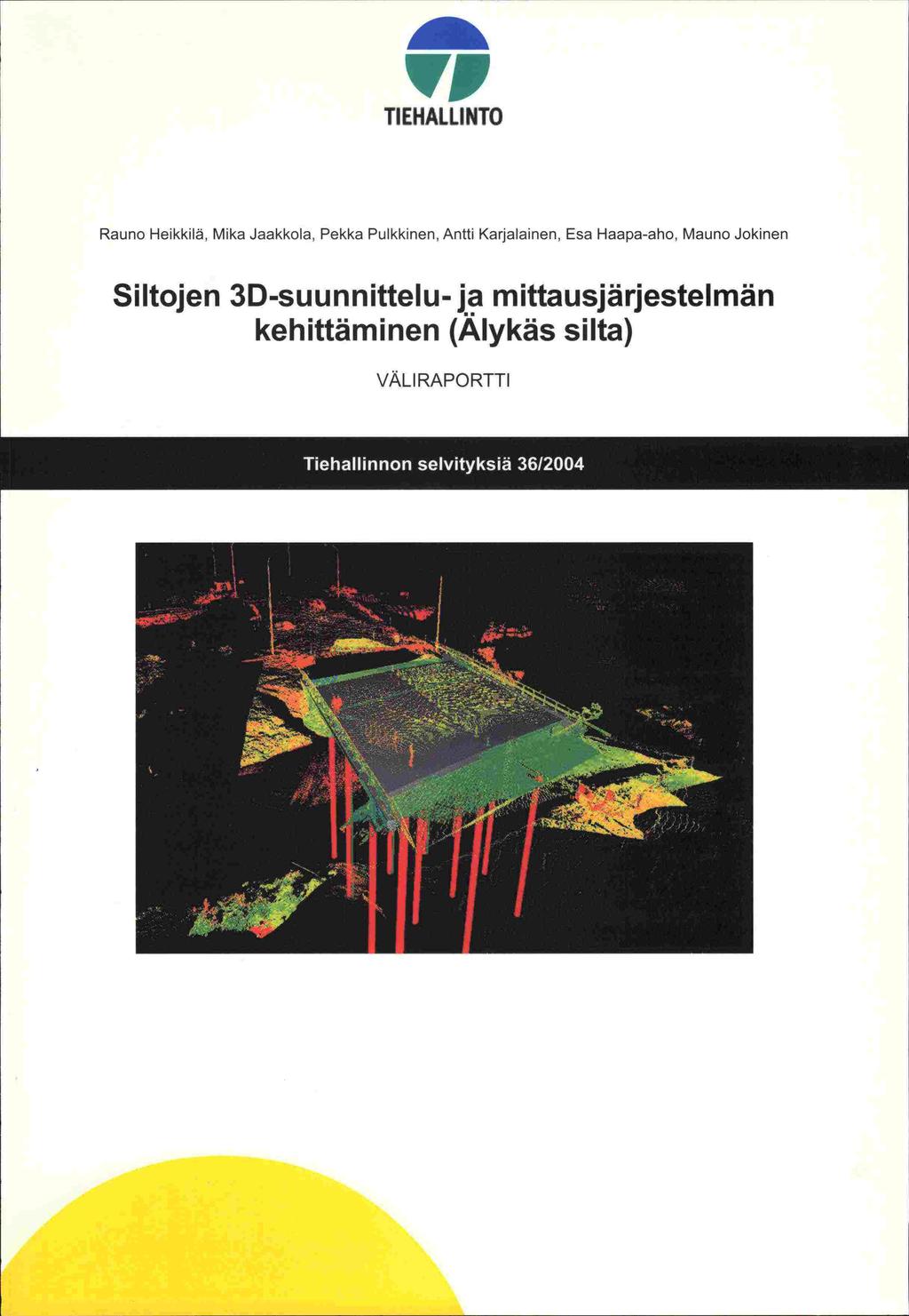 'VP TI EHALLI NTO Rauno Heikkilä, Mika Jaakkola, Pekka Pulkkinen, Antti Karjalainen, Esa Haapa-aho,