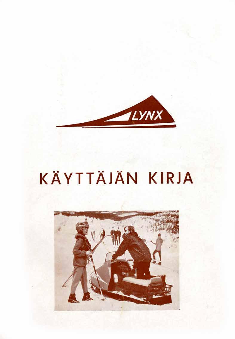 Malli: Lynx 1969-68 Vuosi: Moottori Kuva Skidoo LYNX Vuosimalli: 1969 Valmistettu: 1968-69 yhteensä 200 + 20 kpl Valmistusnumerot: 00 1001-00 1220 Lynx AS 50 Muut