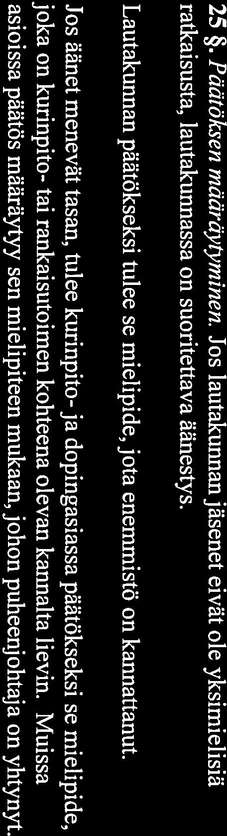 Suullisessa käsittelyssä voidaan kuulla asianosaisia, todistaj ja ja asiantuntijoita sekä vastaanottaa muuta selvitystä. 23. Käsittelykieli.