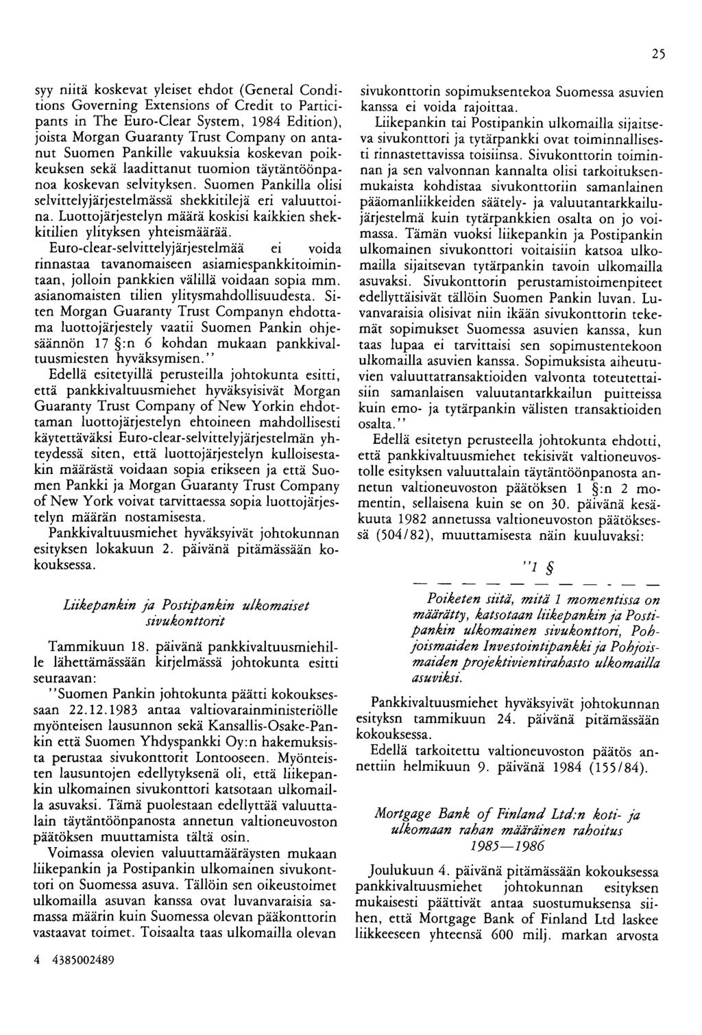 25 syy niitä koskevat yleiset ehdot (General Conditions Governing Extensions of Credit to Participants in The Euro-Clear System, 1984 Edition), joista Morgan Guaranty Trust Company on antanut Suomen