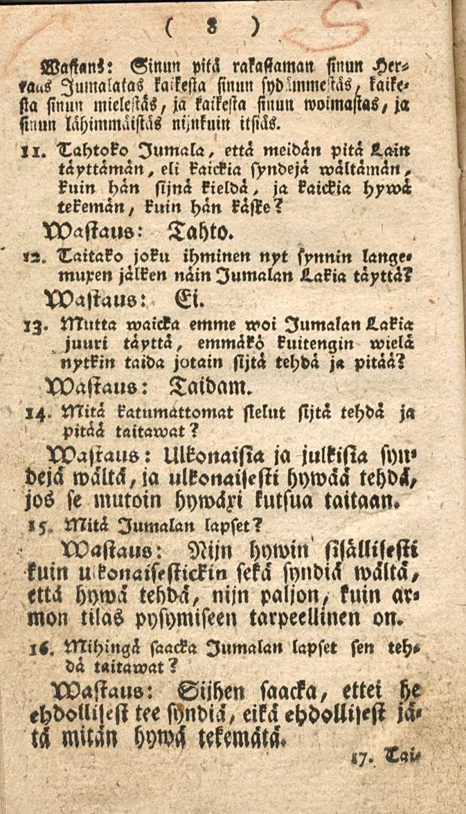 8 Nastani: Ginun pitä rakastaman sinun Herjaus lumalatas kaikesta sinun Us, kaik«sia sinun mielestäs, ja kaikesta sinun woimastos, j«sinun lähimmaistäs niinkuin itsiäs. li.