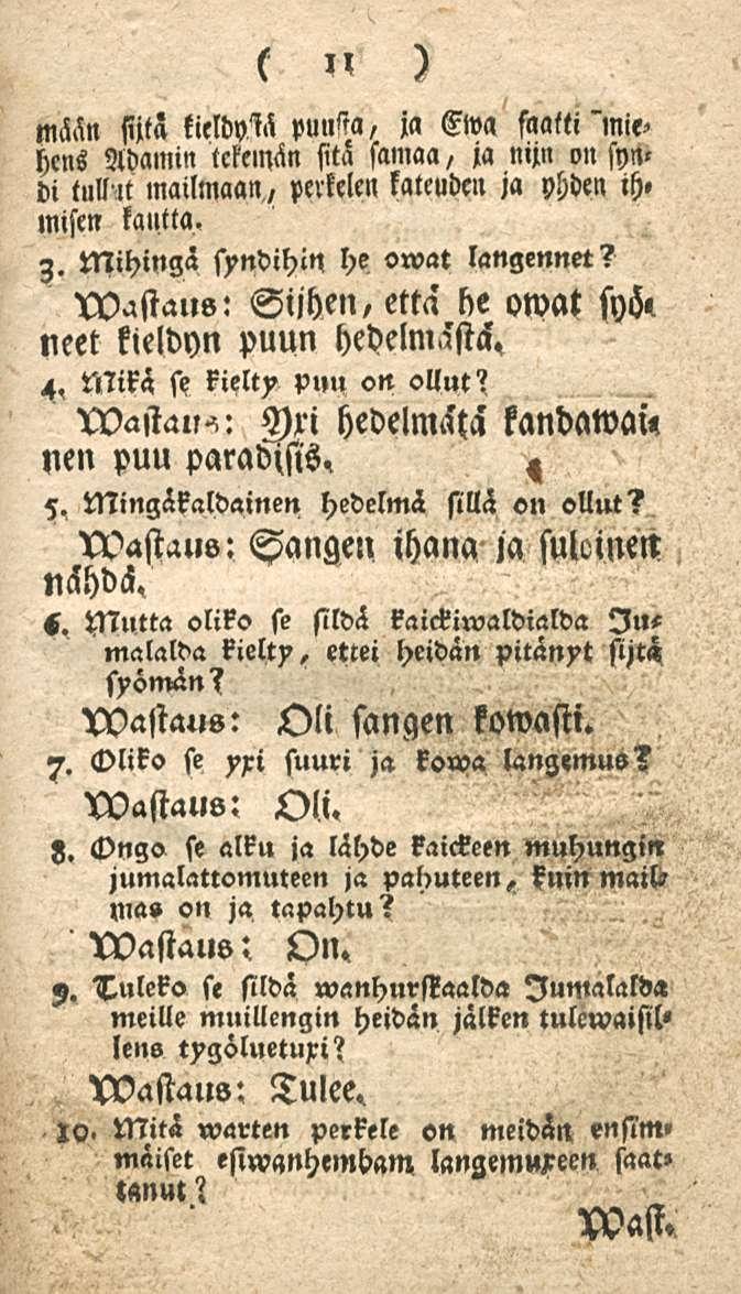 11 mään siitä tieldylä puussa, ja Ewa saatti'mit' hens Adamin tekemän sitä samaa, ja mjn on syn. di tullet mailmaan,, perkelen kateuden ja yhden ih» misen kautta, 2.