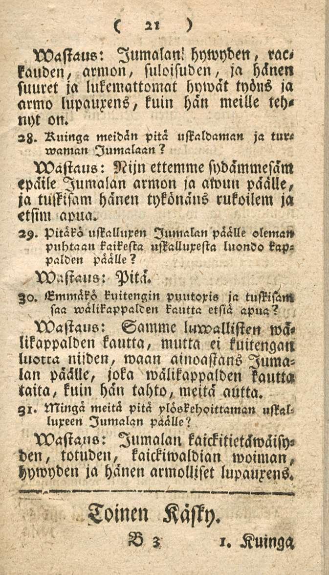 , Xvasialis: 21 U)astaus: Jumalan! hywyden, ran kauden, armon, snloisuden, ja hänen ja suuret ja lukemattomat hnwat työns armo lupauxens, kuin hän meille tehs nyt on.»z.