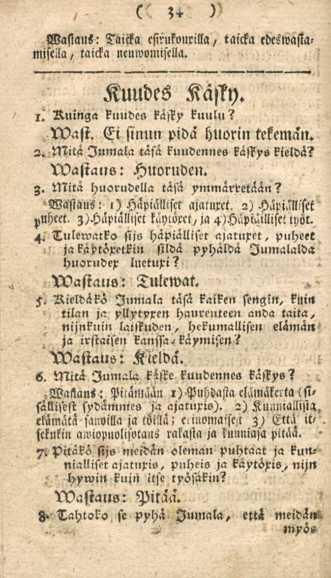 / 34 Wasiaui: Taicka esinifouma, taicka ldeswasiamisella/ taicka ncuwomisclla. Kuudes Käj7y. Ruinga kuudes kästy kuulu? Wast. Ei sinun pidä huorin tekemän. 2.