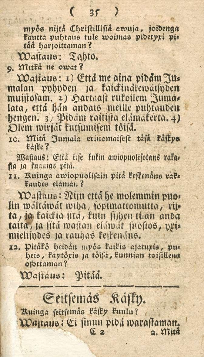 myös nijtä Christillisiä 35 «wuja, joideng» kautta puhtaus tule wsimas pidetyri pi» tää har>c>ittaman? Voastau«: Ta.hto. 9. Mltkä ne owat?