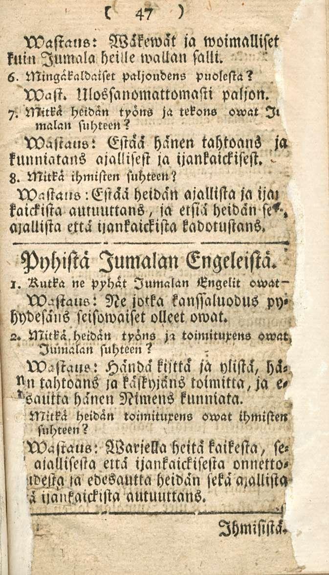 47 Iwasialls: Wäkewät ia woimalliset kuin Jumala Keille»vallan salli. 6. MinFakaldaiset paljoudens puolesta? N)"l?. lllossanomattomasti paljon. 7. NAtkä heidän työns ja tekons Owat II malan suhteen?