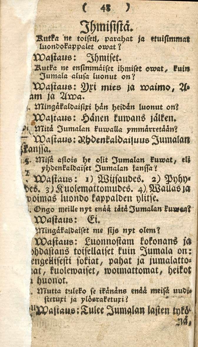 . <vngo. Mutta 48 Ihmisistä. Rutka «e toiset», parahat ja «tuisimmat luondokappalet owat? lhmiset. Rutka ne ensimmäiset ihmiset owat, kuin Jumala alusa luonut on? Xvaliauo: Mi.