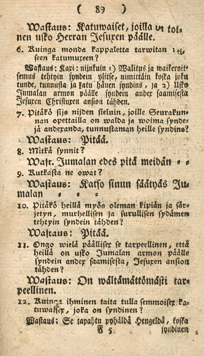 Katumaiset, joilla v, tol, nen uffo Herra,» lesuxen päälle. e. Ruinga monda kappaletta tarwitan seen katumuxeen?