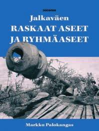 kirja-arvio Raskaita ja hieman kevyempiäkin aseita Markku Palokangas Itsenäisen Suomen jalkaväen raskaat aseet ja ryhmäaseet Maanpuolustuskorkeakoulun Sotataidon laitos Docendo, sivuja 240 ISBN