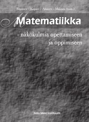 MATEMATIIKKA Näkökulmia opettamiseen ja oppimiseen Pekka Räsänen, Pekka Kupari, Timo Ahonen & Paavo Malinen (toim.) 2004, (2.