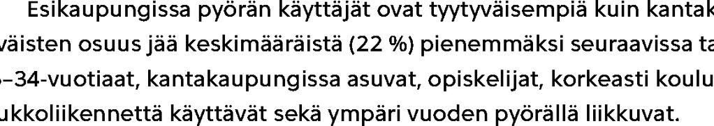 % pyöräilijöistä Keskiarvo: ( - ) (n=), (n=), % % % % % % Tyytyväinen