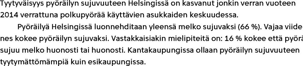 PYÖRÄILYN SUJUVUUS HELSINGISSÄ ) Miten sujuvaksi koette pyöräilyn Helsingissä?