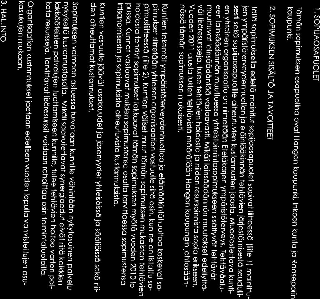 1. SOPIJAQSAPUQLET MUS HUQLON JA RÄINÄÄKINTÄHUOLON TOIMINTAA KOSKEVA YHTEISTOIMINTASOPI ETRÄKÄRJEN KUNTIEN (HANKO, INKOO JA RAASEPORI) YMPÄRISTÖTERVEYDEN 1 2 fl3 2U 15.11.2010 3.